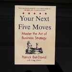 Your-Next-5-Moves-get-it-today-by-Patrick-Bet-David-strategic-planning