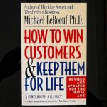How to Win Customers and Keep Them for Life Book Cover by Michael LeBoeuf
