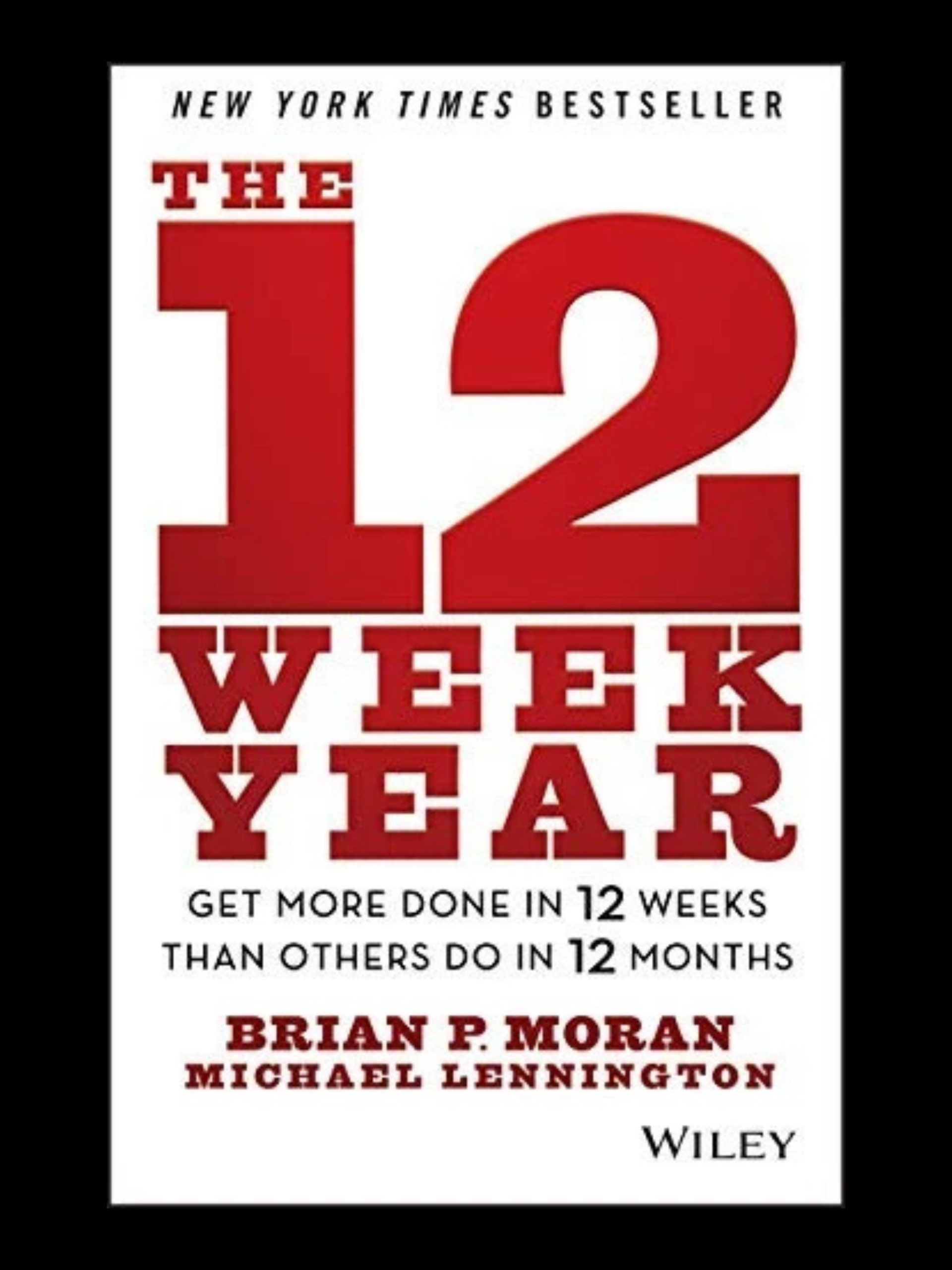 The 12 Week Year by Brian P. Moran & Michael Lennington book cover productivity guide