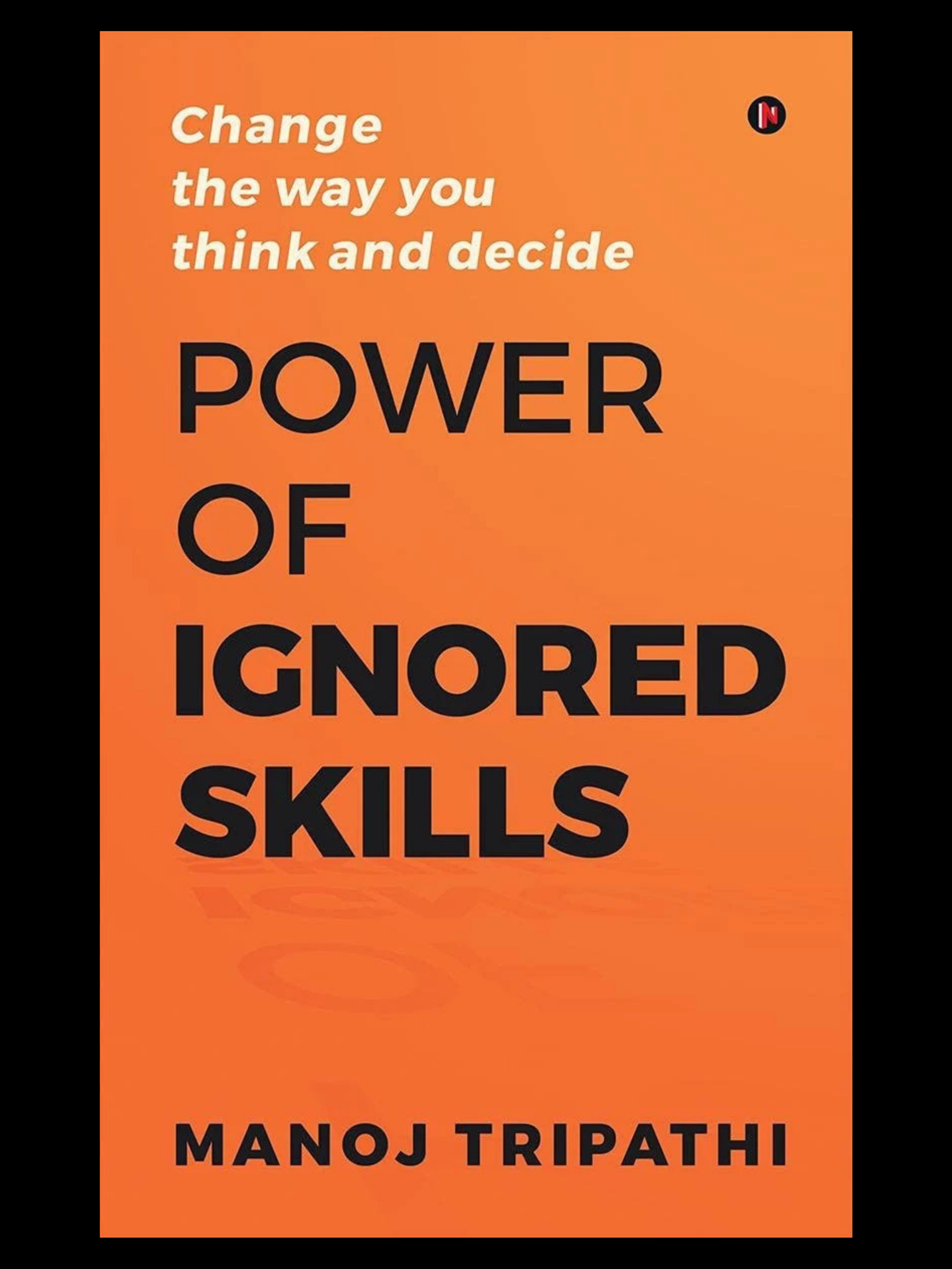 The Power Of Ignored Skills by Manoj Tripathi book cover