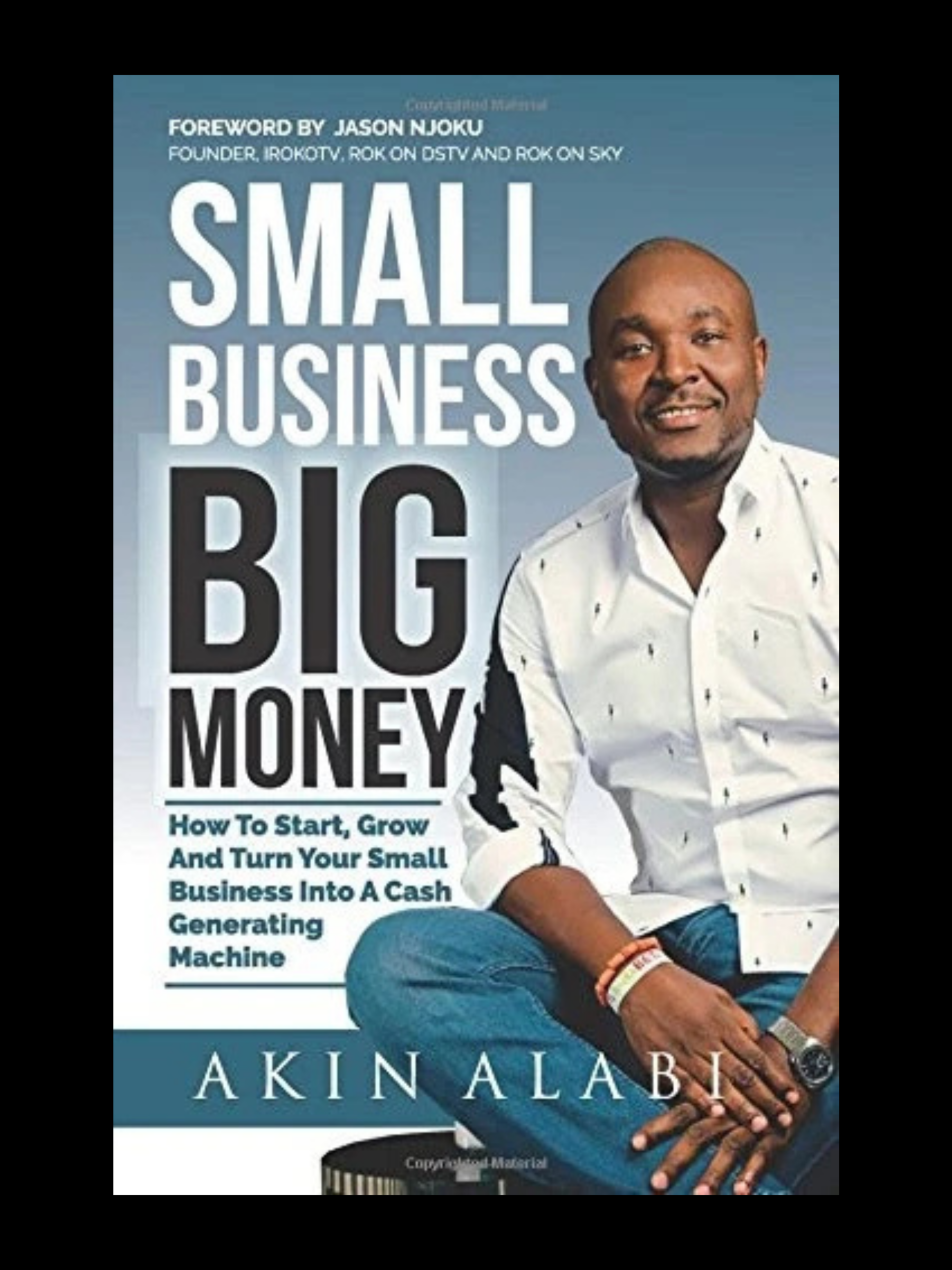 Small Business Big Money by Akin Alabi book cover entrepreneurship guide