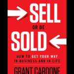 Sell or Be Sold by Grant Cardone book cover – sales mastery guide