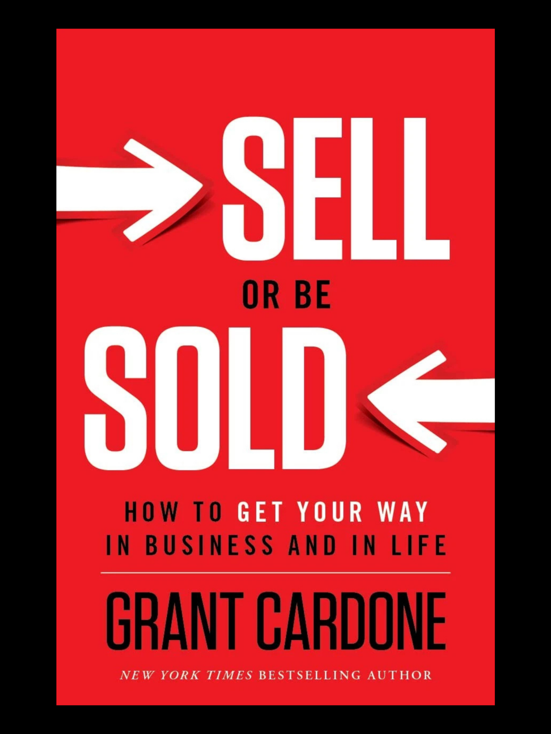 Sell or Be Sold by Grant Cardone book cover – sales mastery guide