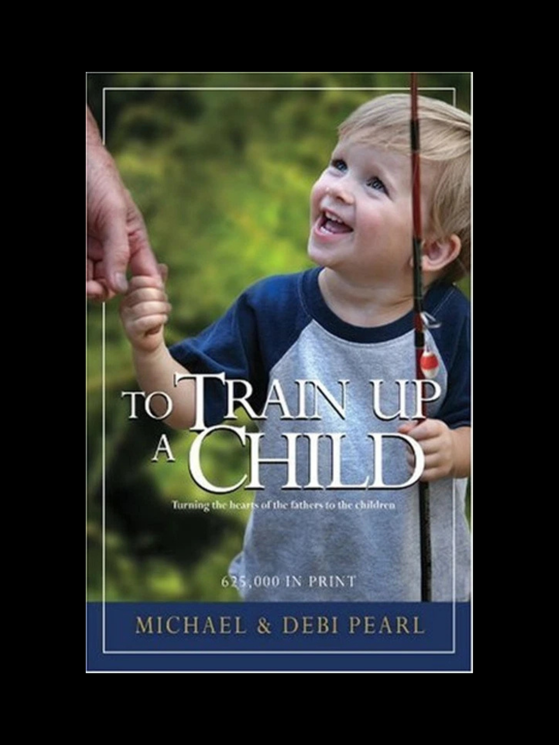 To Train Up A Child parenting book by Michael & Debi Pearl cover