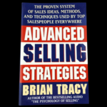 Advanced Selling Strategy book cover by Brian Tracy – proven sales methods