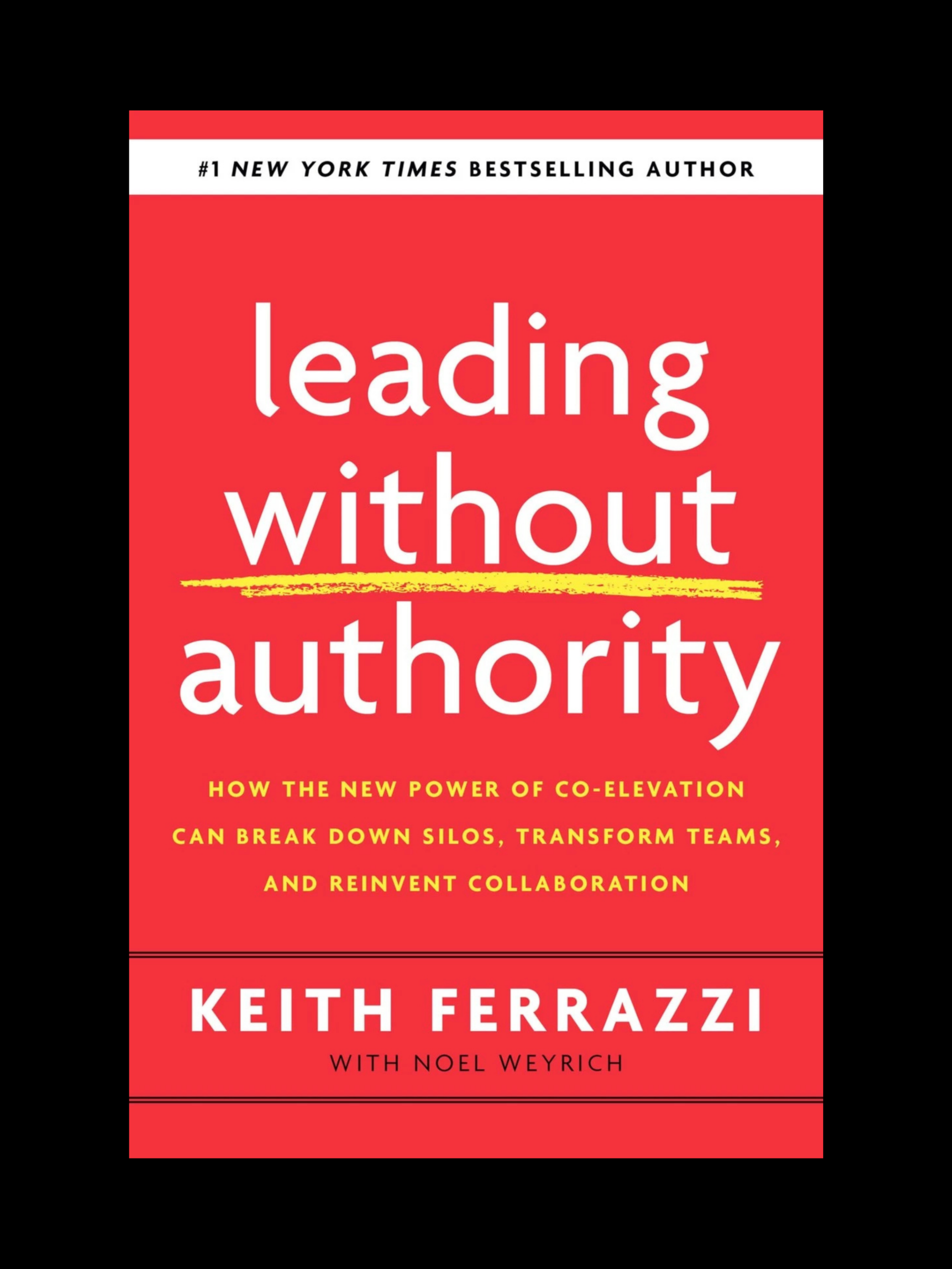 Leading Without Authority leadership guide by Keith Ferrazzi