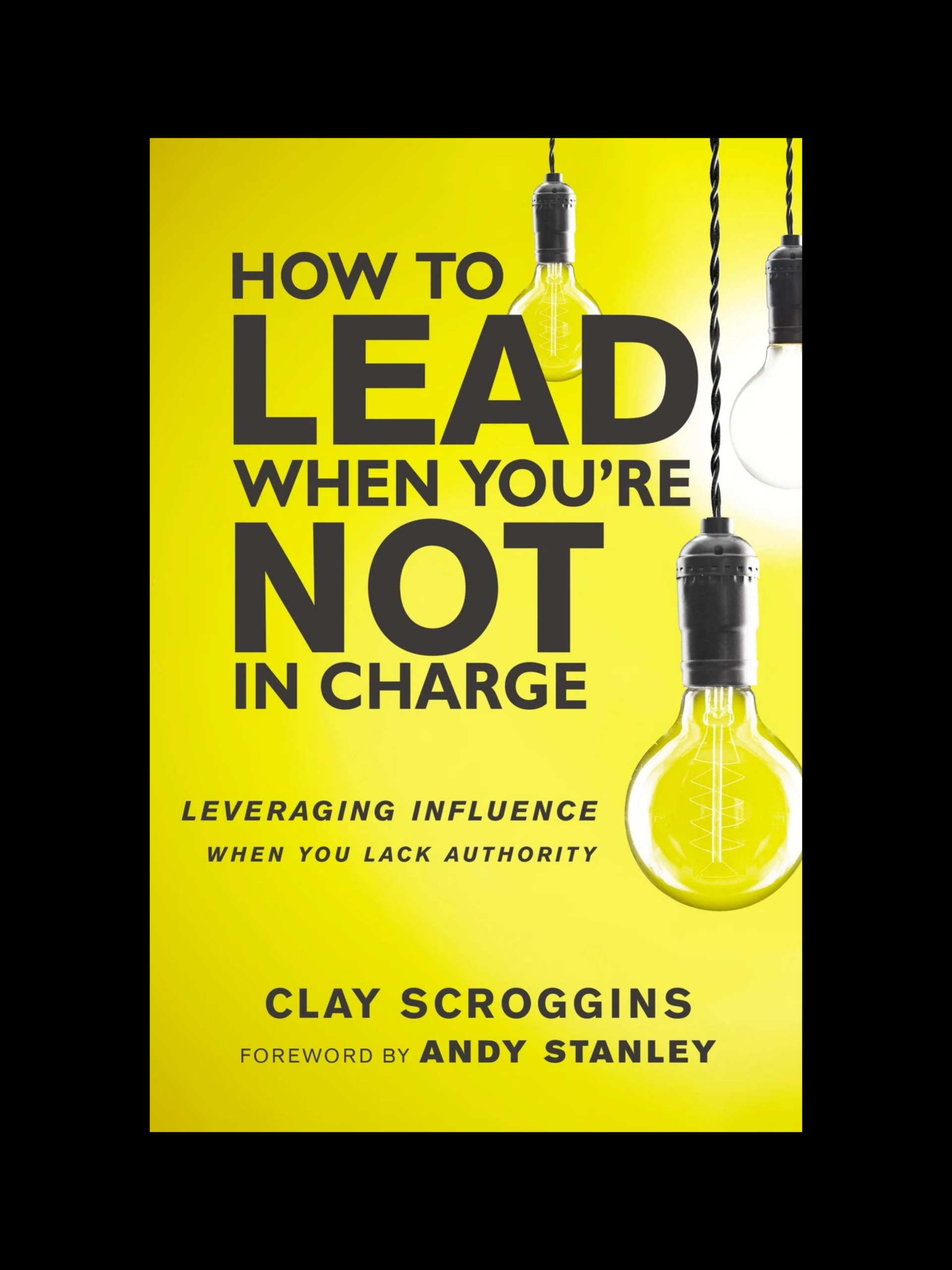 How To Lead When You Are Not In Charge book cover by Clay Scroggins