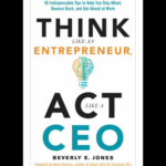 Think Like an Entrepreneur Act Like a CEO book cover by Beverly E. Jones