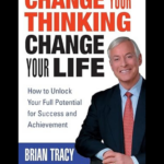 Change Your Thinking Change Your Life book by Brian Tracy - unlock your full potential with the twelve principles for lasting success