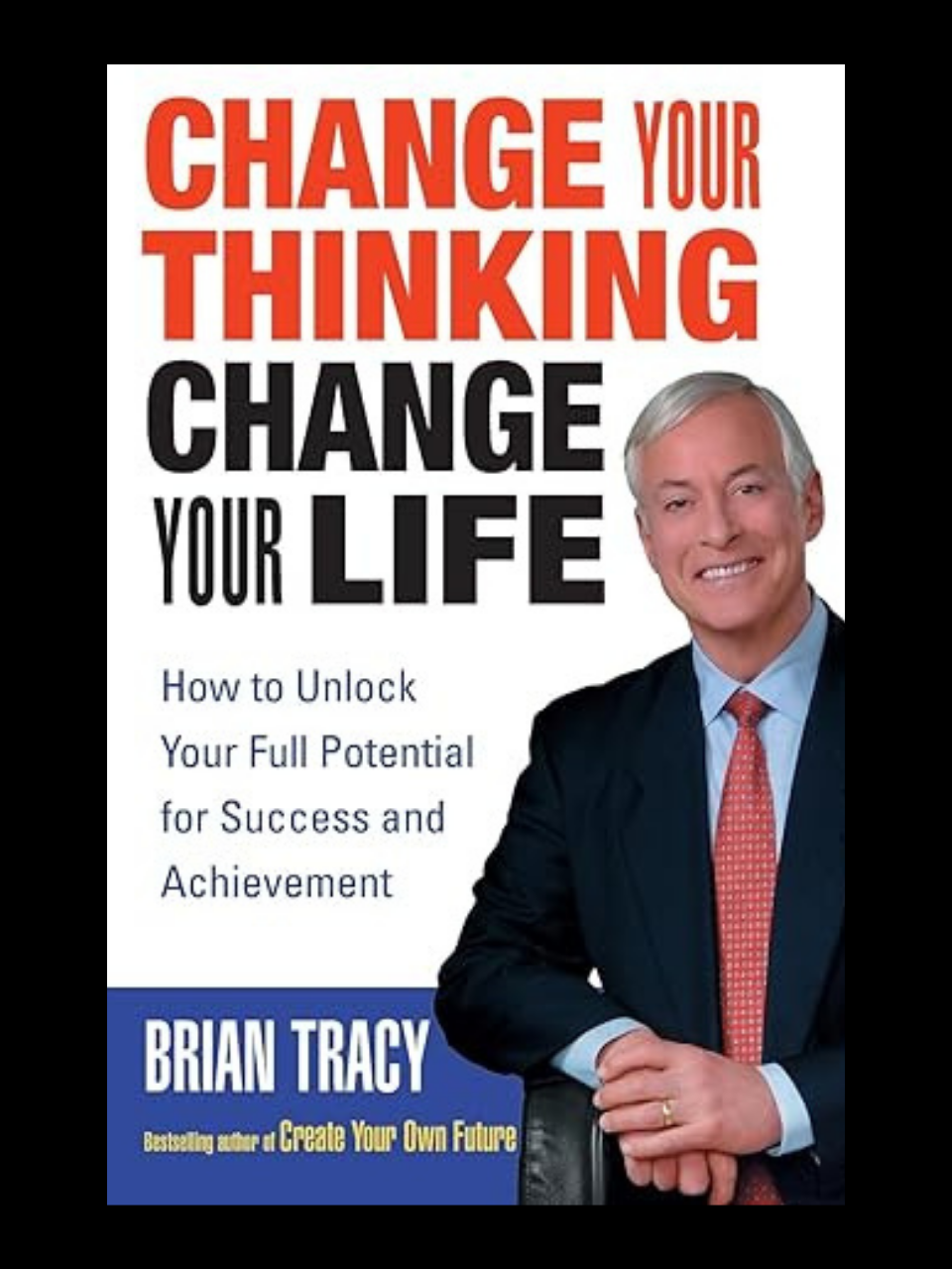 Change Your Thinking Change Your Life book by Brian Tracy - unlock your full potential with the twelve principles for lasting success