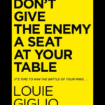 Don’t Give the Enemy a Seat at Your Table by Louie Giglio book cover front view