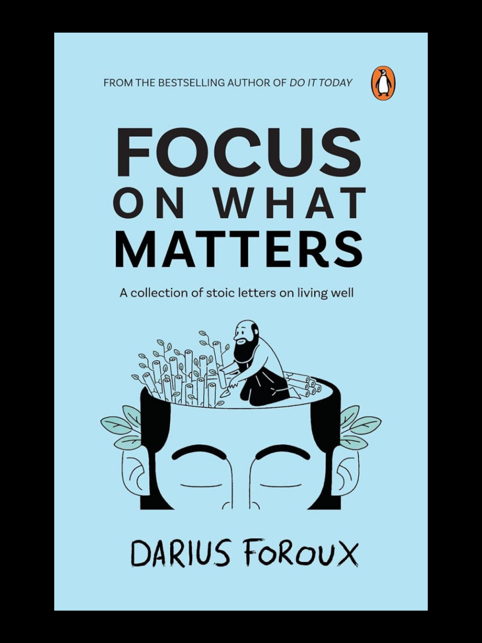 Focus on What Matters by Darius Foroux book cover front view