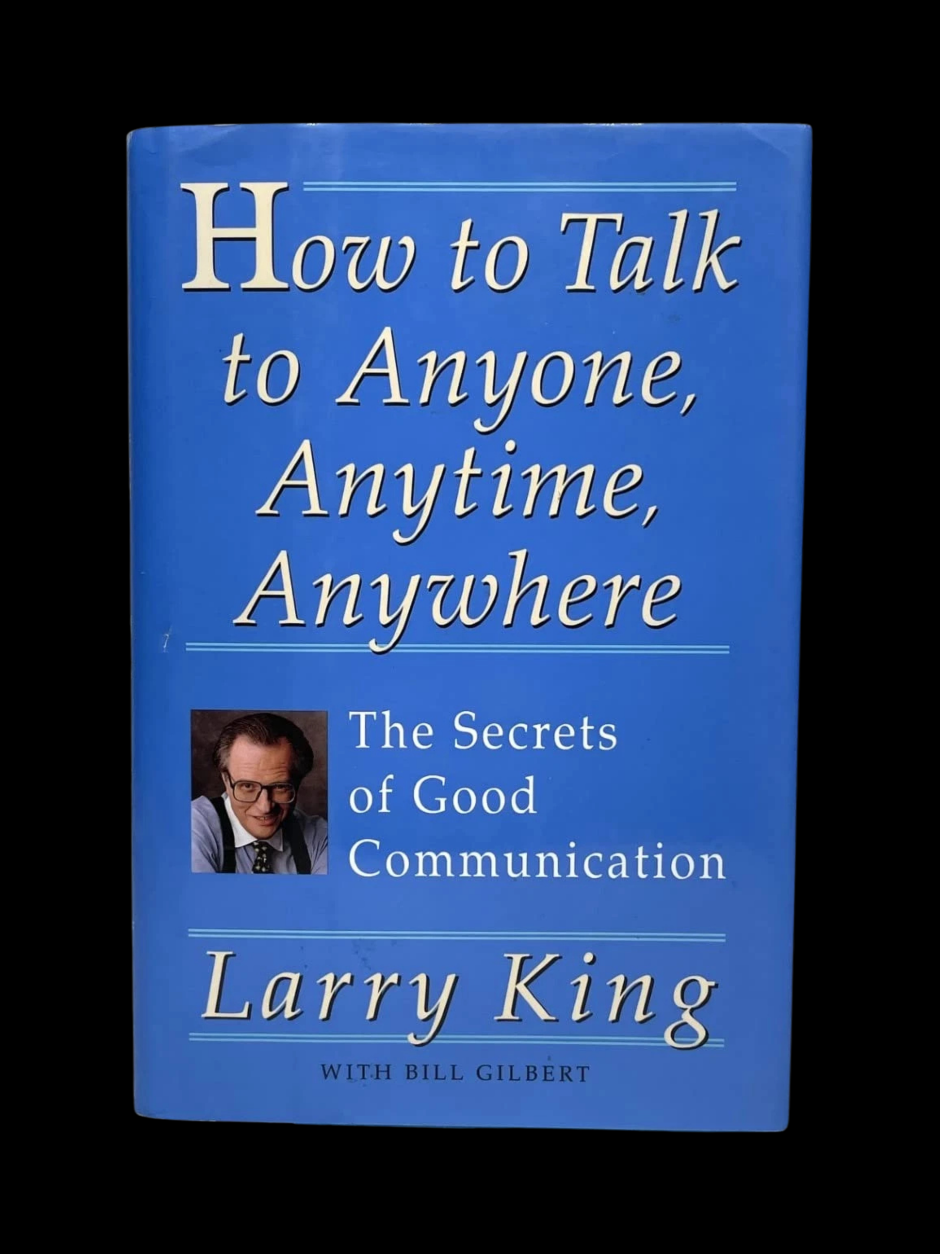 Cover of How To Talk To Anyone, Anytime, Anywhere by Larry King