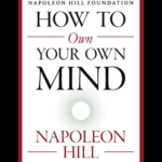 How to Own Your Own Mind book by Napoleon Hill - master your mental faculties with the long-lost classic from the author of Think and Grow Rich