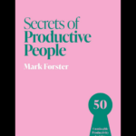 Secrets Of Productive People book by Mark Forster - master productivity techniques in Cameroon