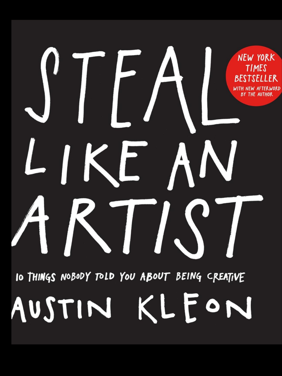 Steal Like An Artist book by Austin Kleon - unlock your creativity with 10 transformative rules