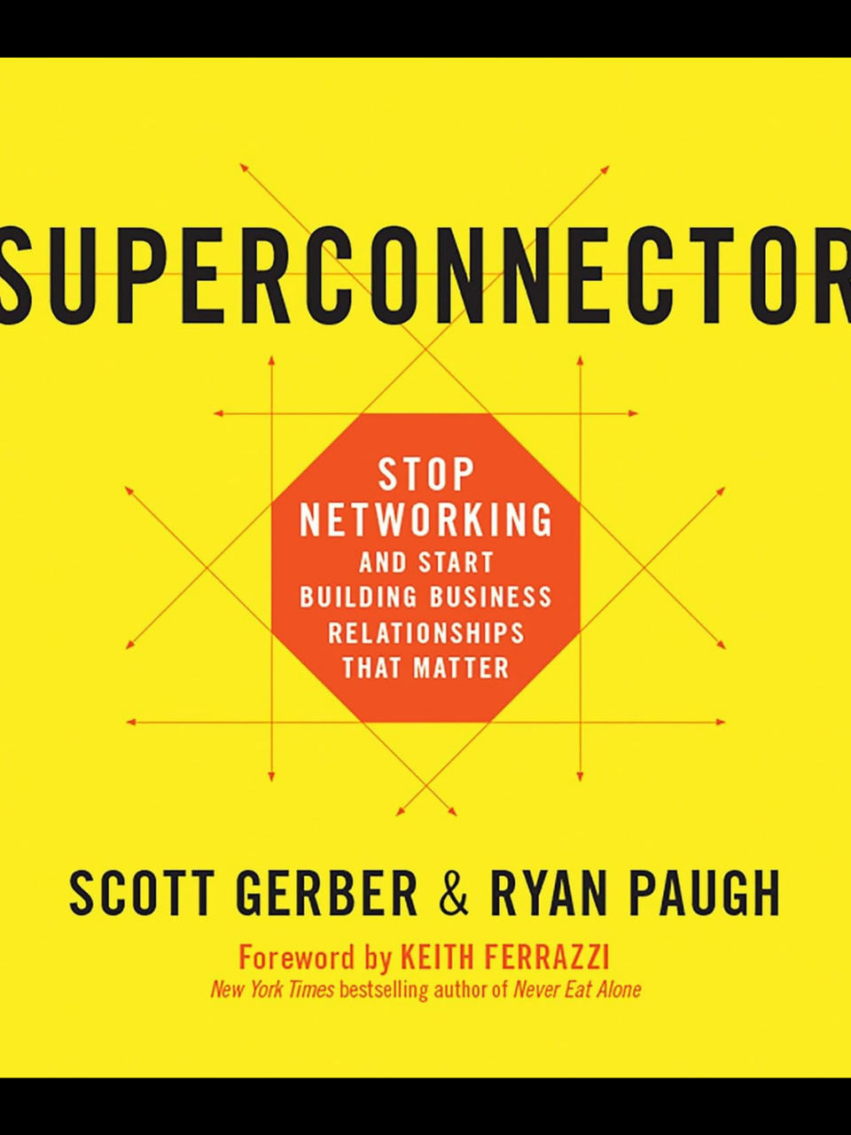 Superconnector book by Scott Gerber and Ryan Paugh - stop networking and start building relationships that matter