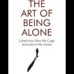 The Art of Being Alone book by Renuka Gavrani - transform loneliness into freedom and fulfillment