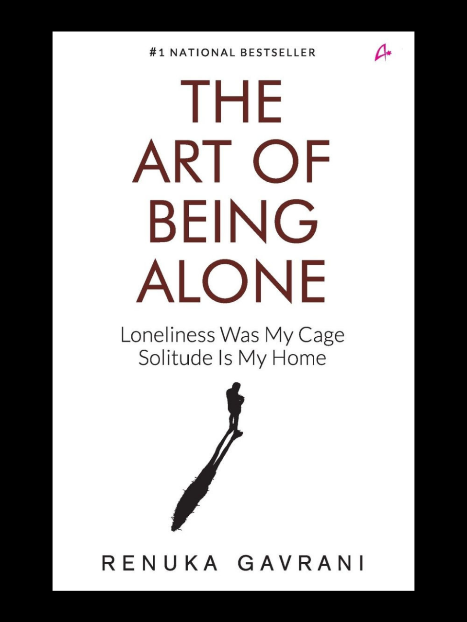The Art of Being Alone book by Renuka Gavrani - transform loneliness into freedom and fulfillment