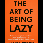 The Art of Being Lazy book by James Ferris - discover the power of productive laziness for effortless achievement