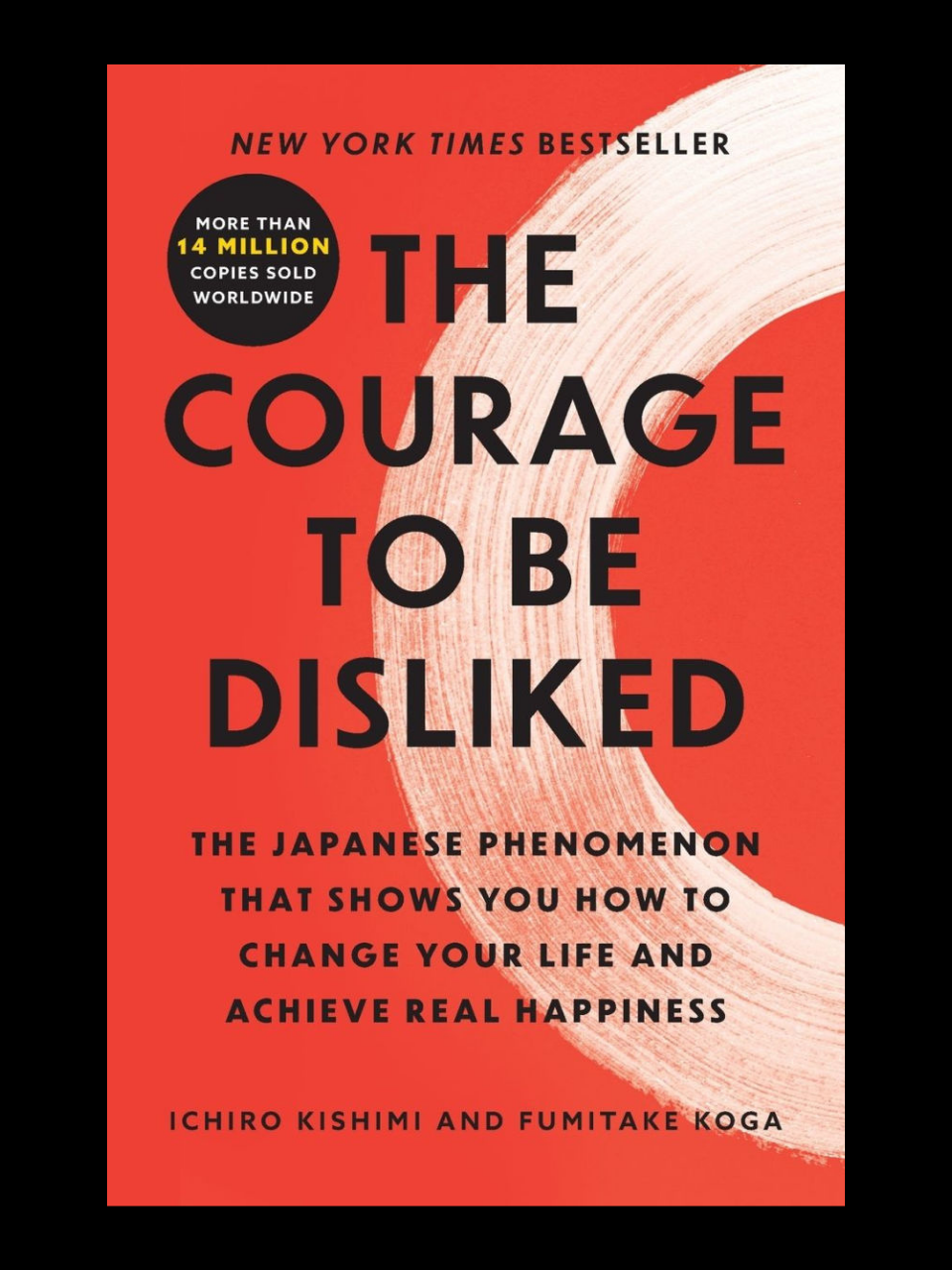 The Courage to Be Disliked book by Ichiro Kishimi and Fumitake Koga - free yourself from others' expectations and find genuine happiness