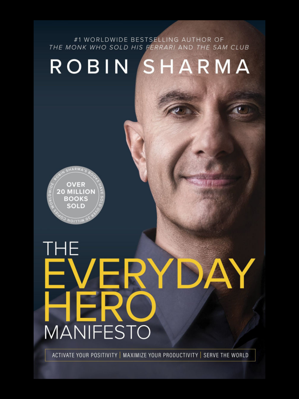 The Everyday Hero Manifesto book by Robin Sharma - activate your positivity and maximize your productivity for transformational success