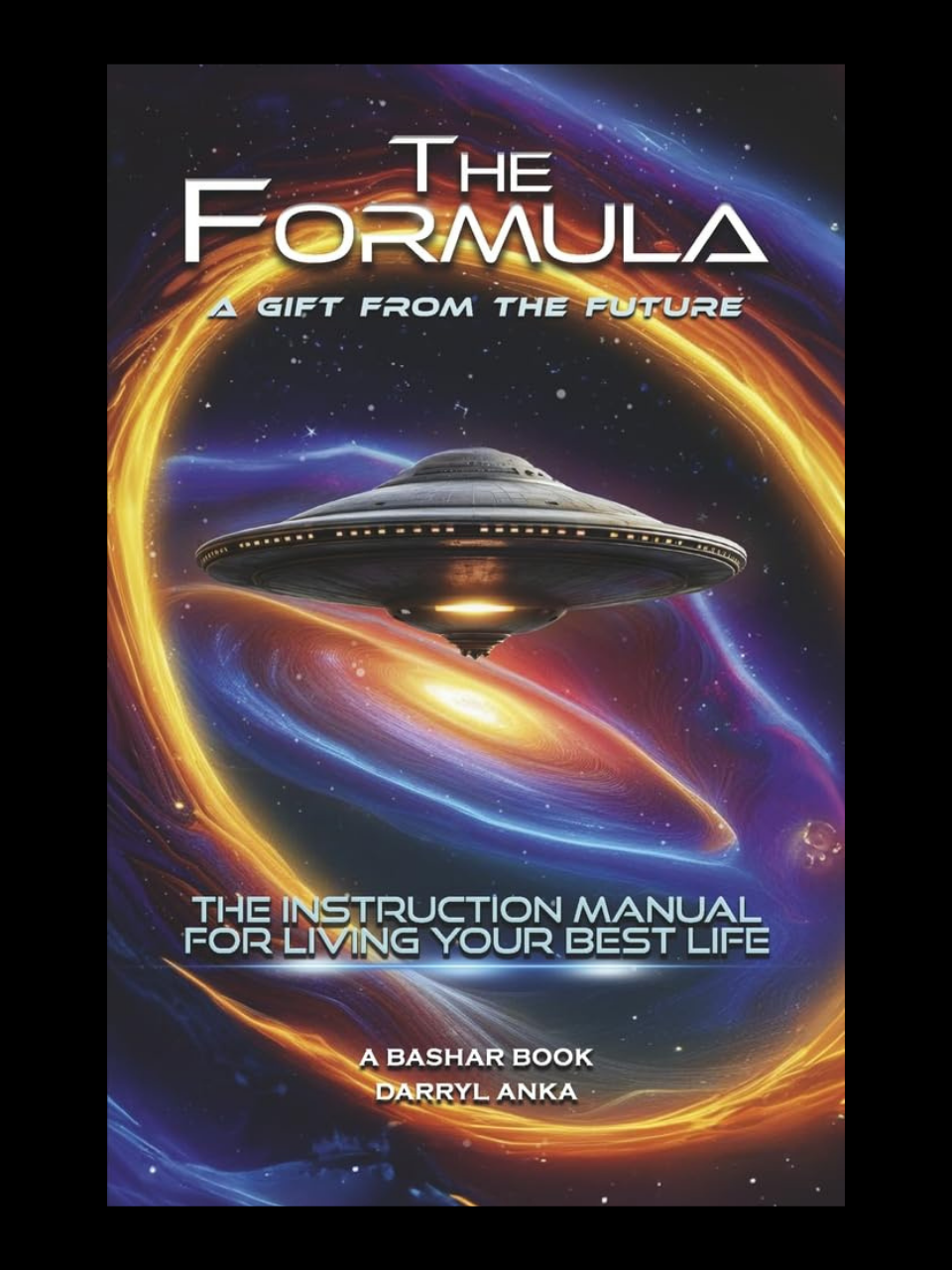 The Formula book by Darryl Anka - a unifying framework for metaphysics and living your best life