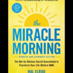 The Miracle Morning book by Hal Elrod - transform your life before 8 a.m. with the revolutionary S.A.V.E.R.S. method