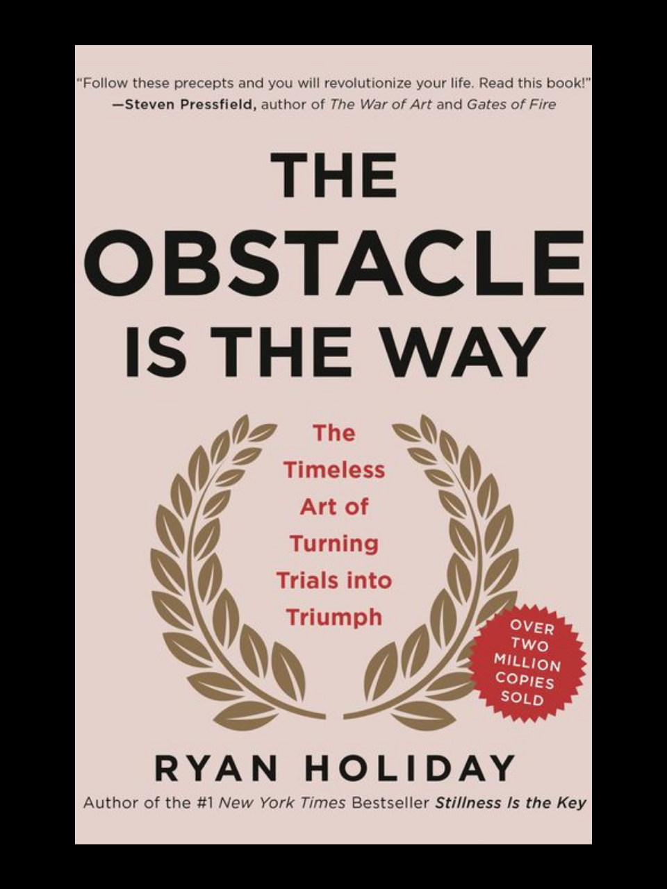 The Obstacle Is the Way book by Ryan Holiday - turn obstacles into opportunities with the modern Stoic classic embraced by athletes and world leaders