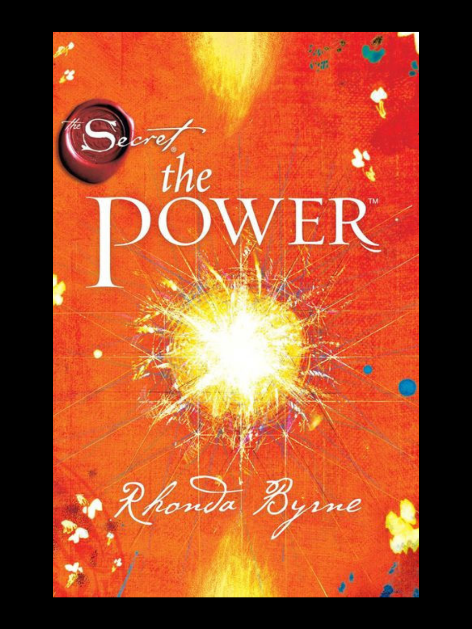 The Power book by Rhonda Byrne - unlock the ultimate creative force with the sequel to The Secret, revealing how love transforms every area of life