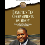 Dangote’s 10 Money Commandments By Peter Anosike wealth building guide