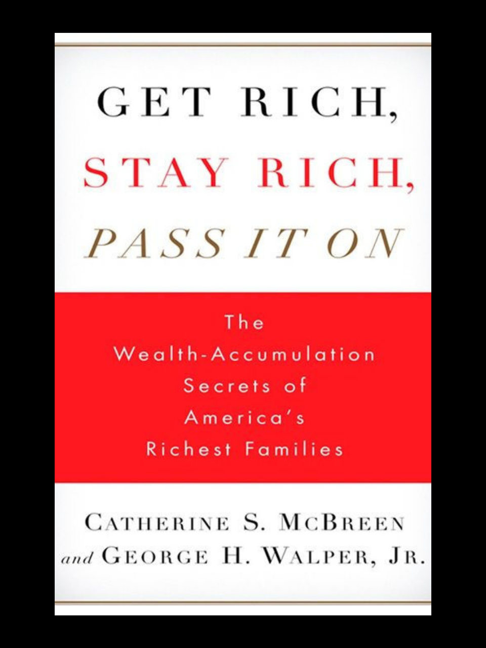 Get Rich Stay Rich Pass It On By Catherine S. McBreen wealth guide