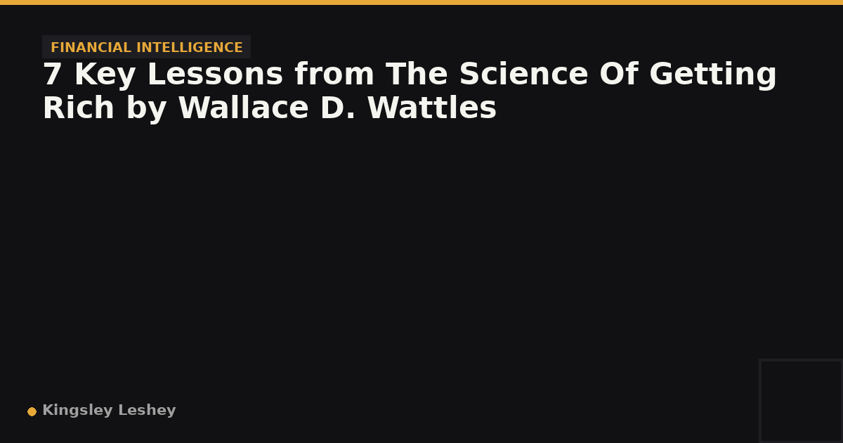 7 Key Lessons from The Science Of Getting Rich by Wallace D. Wattles ...